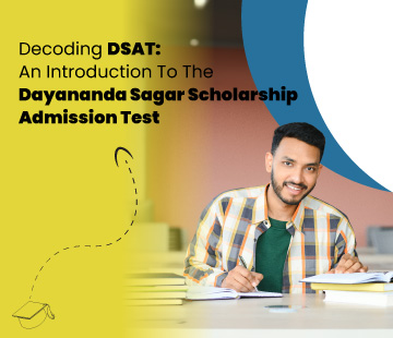 Unlocking opportunities by DSU entrance exam: Dayananda Sagar Scholarship Admission Test (DSAT) program.