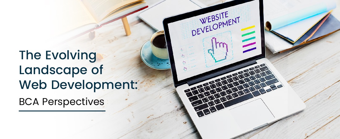 BCA Program Insights - Navigating Web Development Trends| Dayananda Sagar University