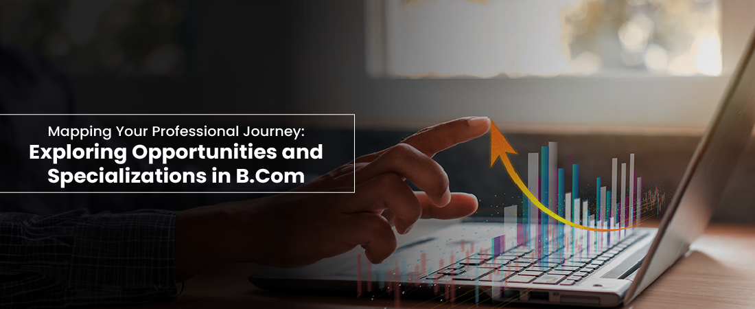 Building Success: Specializations & Career options in B.Com