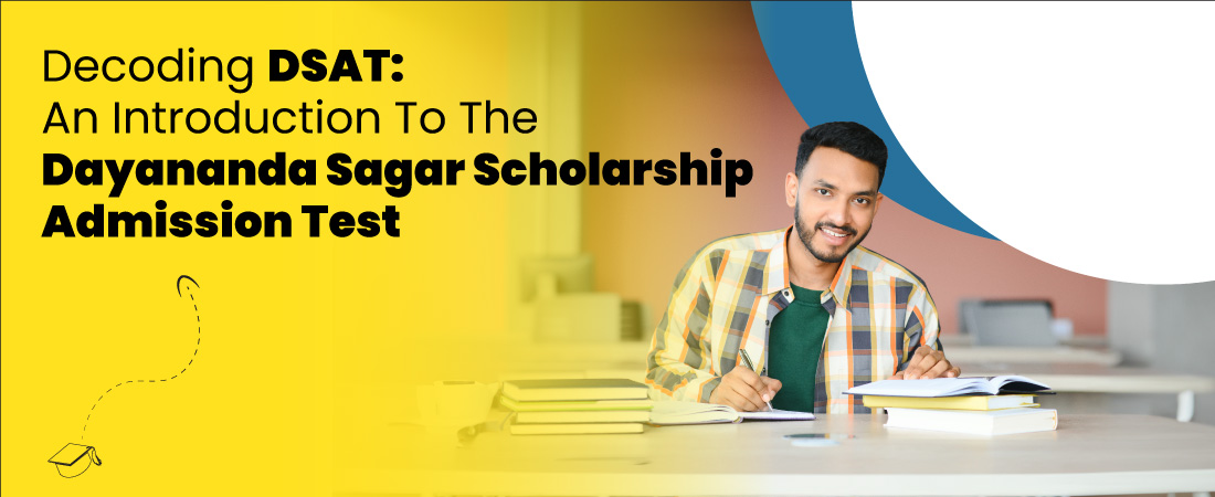 DSAT scholarship program: Your comprehensive guide to Dayananda Sagar Scholarship Admission Test